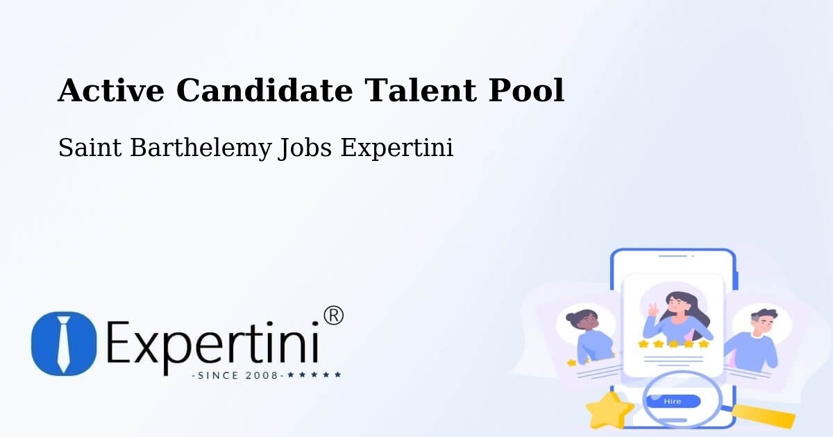 Active Candidate Talent Pool – Saint Barthelemy - Saint Barthelemy Jobs Expertini