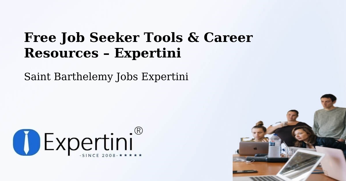 Free Job Seeker Tools & Career Resources – Saint Barthelemy - Saint Barthelemy Jobs Expertini