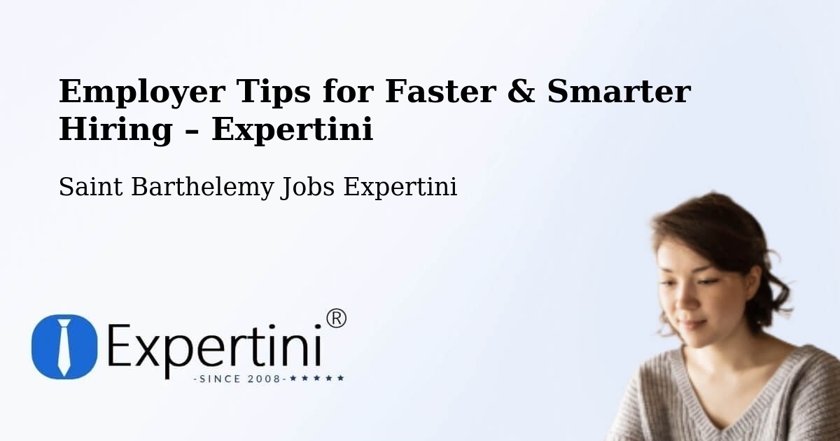 Employer Tips for Hiring & Recruitment – Saint Barthelemy - Saint Barthelemy Jobs Expertini