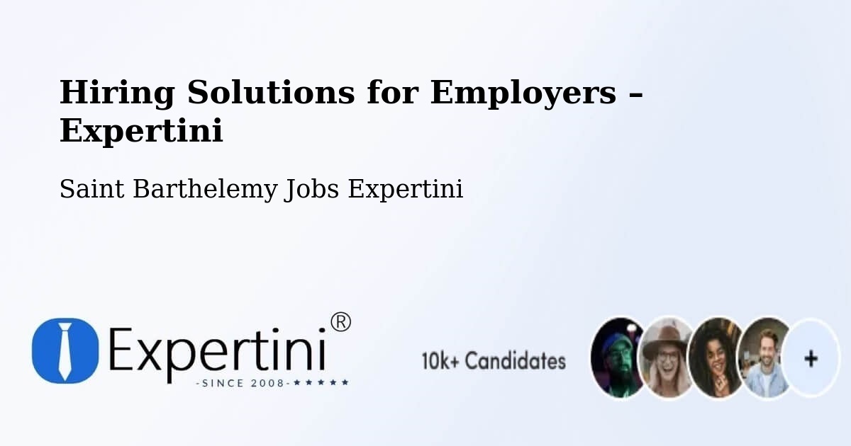 Hiring Solutions for Employers in Saint Barthelemy - Saint Barthelemy Jobs Expertini