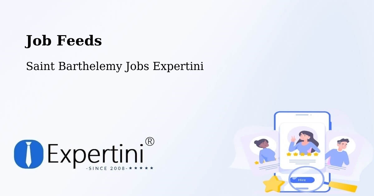 Job Listings Feed – Saint Barthelemy - Saint Barthelemy Jobs Expertini