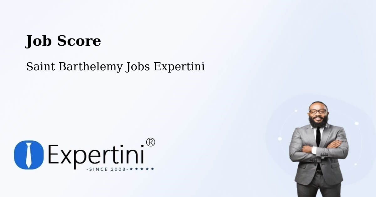 Job Score & Job Description Score Tool – Saint Barthelemy - Saint Barthelemy Jobs Expertini