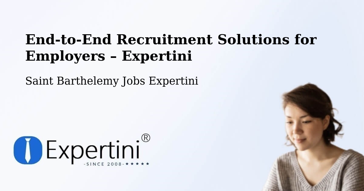 Recruitment Solutions for Employers – Saint Barthelemy - Saint Barthelemy Jobs Expertini