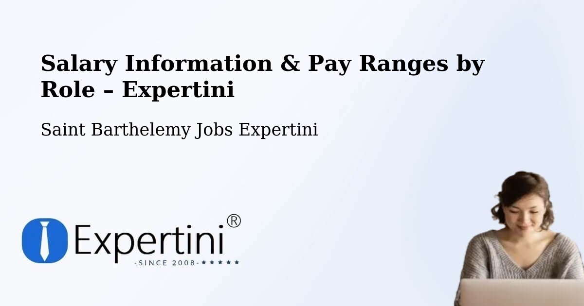 Salary Information & Pay Ranges – Saint Barthelemy - Saint Barthelemy Jobs Expertini