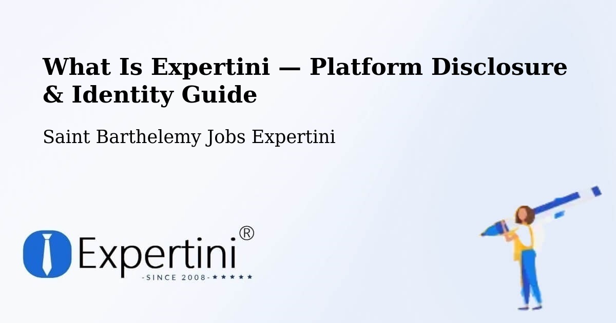 What Is Expertini — Platform Disclosure & Identity Guide – Saint Barthelemy